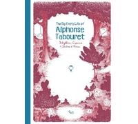 d'Aviau, Jérôme - The Big Empty Life of Alphonse Tabouret