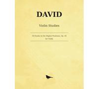 David 18 Etudes in the Higher Positions, Op. 45: Zur Violinschule, Book 2 - 18 Studies in the Higher Positions for Violin