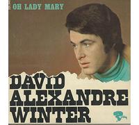 DAVID ALEXANDRE WINTER - OH LADY MARY / LA PRIERE / NE FERME PAS TES YEUX, NE FERME PAS TON COEUR / QU'EST CE QUE J'AI DANSE - 45 TOUR -