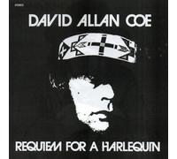 David Allan Coe - Requiem For A Harlequin