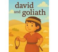 David and Goliath: A Brave Adventure of Faith and Courage from the Bible (Bible Stories for Little Hearts)