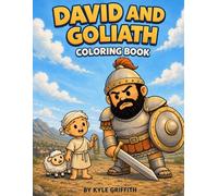 David and Goliath Coloring Book: A Bible Story Coloring Book About Courage and Faith | Color, Learn, and Explore God’s Word (Kyle Griffith | Bible Story Coloring Book for Kids)