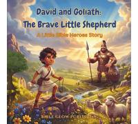 David and Goliath: The Brave Little Shepherd: A Little Bible Heroes Story