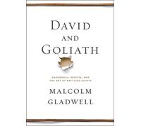 David and Goliath: Underdogs, Misfits, and the Art of Battling Giants
