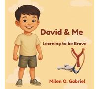David and Me : Learning to be Brave: A child's journey of courage and trust (The Bible and Me)