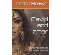 David and Tamar: What Happened in Silence, What Broke in the Bloodline, and the God Who Never Looked Away