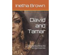 David and Tamar: What Happened in Silence, What Broke in the Bloodline, and the God Who Never Looked Away