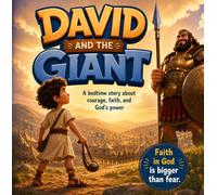 David and the Giant: A bedtime story about courage, faith, and God's power
