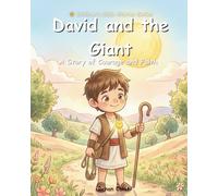 David and the Giant: A Children's Bible Story About Courage, Faith, and Trust in God (Bible Stories for Kids)