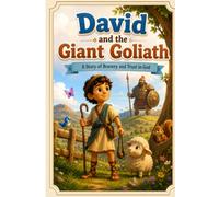 David and the Giant Goliath: "A Story of Bravery and Trust in God" (Little Bible Adventures)