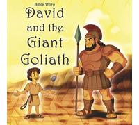 David and the Giant Goliath: David and Goliath Bible Story for Kids