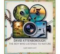 David Attenborough: The Boy Who Listened to Nature (Dreamers Who Did It)