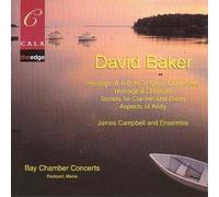 David Baker At Bay Chamber Concerts- Heritage: A Tribute to Great Clarinetists / Homage a L'Histoire / Sonata For Clarinet and Piano / Aspects of Andy (2002-11-12)