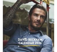 David Beckham Calendar 2026: A Year of Style, Passion & Legendary Moments