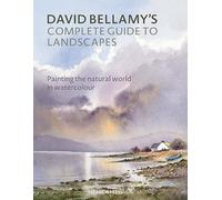 David Bellamyas Complete Guide To Landscapes