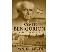 David Ben-Gurion: A Life for Israel