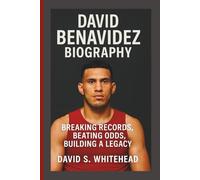 DAVID BENAVIDEZ BIOGRAPHY: Breaking Records, Beating Odds, Building a Legacy