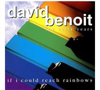 David Benoit - If I Could Reach Rainbows