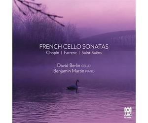 David Berlin & Benjamin Martin - French Cello Sonatas: Chopin/Farrenc/Saint-Saens