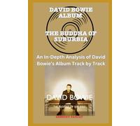 David Bowie Album -The Buddha Of Suburbia - Every Song- An In-Depth Analysis of David Bowie's Album Track by Track