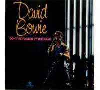 David Bowie - Don't Be Fooled By The Name