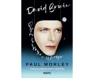 David Bowie. Oltre lo spazio e il tempo (Le biografie)