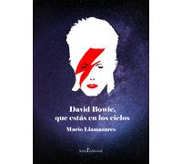 DAVID BOWIE, QUE ESTAS EN LOS CIELOS | Mario Llamazares Torrao
