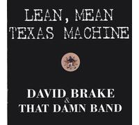 David Brake - Lean Mean Texas Machine