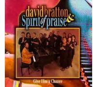 David Bratton & Spirit Of Praise - David Bratton & Spirit Of Praise - Give Him A Chance - [CD]