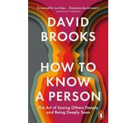 How To Know a Person: The Art of Seeing Others Deeply and Being Deeply Seen