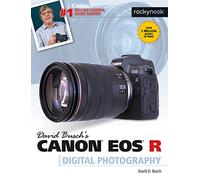 David Busch's Canon EOS R Guide (The David Busch Camera Guide)