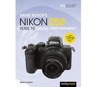 David Busch's Nikon Z50 Guide to Digital Photography (The David Busch Camera Guide)