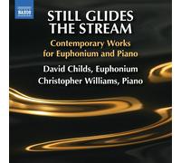 David Childs y Christopher Williams – Still Glides the Stream – NAXOS
