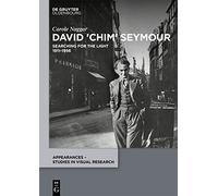 David 'Chim' Seymour: Searching for the Light. 1911-1956: 4 (Appearances - Studies in Visual Research, 4)