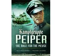 David Cooke Wayne Evans Kampfgruppe Peiper: The Race for the Meuse (Tapa blanda)