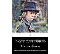 David Copperfield (Annotated): Original 1850 Illustrated Edition with New Historical Annotations