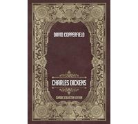 David Copperfield - Classic Collector Edition (Annotated)