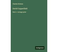 David Copperfield: Part 2 - in large print