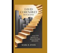 DAVID CORENSWET BIOGRAPHY: From City Roots to Hollywood Heights