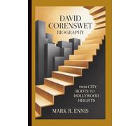 DAVID CORENSWET BIOGRAPHY: From City Roots to Hollywood Heights