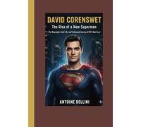 David Corenswet: The Rise of a New Superman: The Biography, Early Life, and Hollywood Journey of DC’s Next Icon