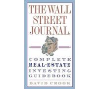 David Crook The Wall Street Journal. Complete Real-Estate Investin (Tapa blanda)