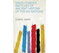 David Cusick's Sketches of Ancient History of the Six Nations