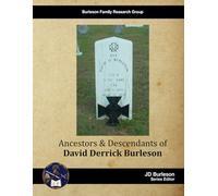 David Derrick Burleson: Ancestors and Descendants of