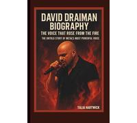 DAVID DRAIMAN BIOGRAPHY: THE VOICE THAT ROSE FROM THE FIRE THE UNTOLD STORY OF METAL’S MOST POWERFUL VOICE