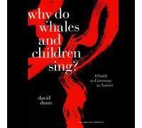 David Dunn - Why Do Whales and Children Sing