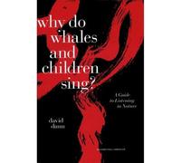 David Dunn - Why Do Whales & Children Sing