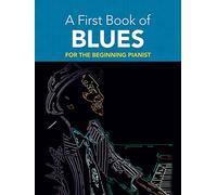 David dutkanicz : a first book of blues for the beginning pianist (Dover Classical Piano Music for Beginners)