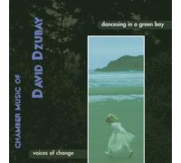 DAVID DZUBAY Dancesing in a Green Bay: Dzubay (CD) (Importación USA)