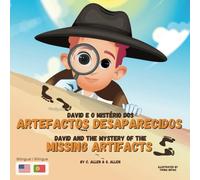 David e o Mistério dos Artefactos Desaparecidos / David and the Mystery of the Missing Artifacts: Bilingue em inglês e português europeu / English and ... and Sophie (English & European Portuguese))